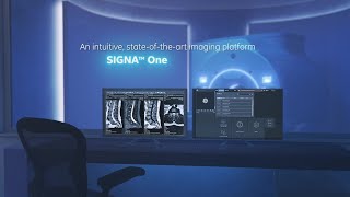SIGNA™ One – a state-of-the-art MR imaging platform