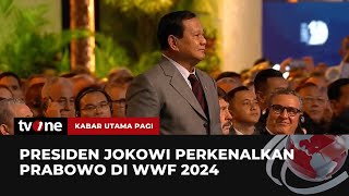 Prabowo Diperkenalkan saat Presiden Jokowi Beri Sambutan di WWF ke-10 | Kabar Utama Pagi tvOne