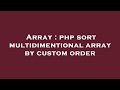 Array : php sort multidimentional array by custom order