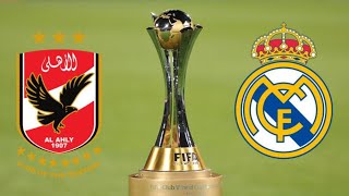 Real Madrid vs Al Ahly - مباراة الأهلي وريال مدريد - مباراة القرن