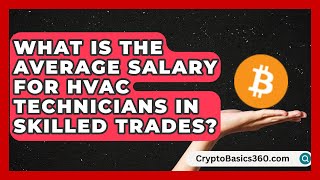 What Is the Average Salary for HVAC Technicians in Skilled Trades? | Construction Jobs