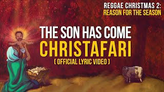 Christafari - THE SON HAS COME (Official Lyric Video) Reggae Christmas 2 [Gospel Reggae]