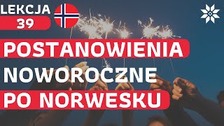 Postanowienia noworoczne - Język Norweski Dla Początkujących - Lekcja 39