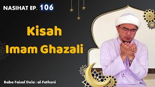 👳🏻Ep.106 Kisah Imam Ghazali 👳🏻| Baba Faisal Dala Fathoni 🌎 Patani ~ บาบอ ไฟซอล ดาลอ