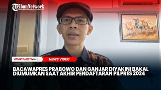 Bacawapres Prabowo dan Ganjar Diyakini Bakal Diumumkan Saat Akhir Pendaftaran Pilpres 2024