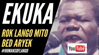 NEW 2022 UPLOAD - EKUKA - ROK LANGO MITO BED ARYEK