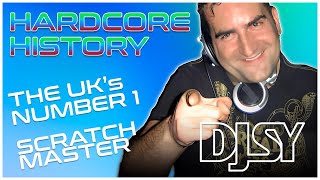 DJ SY: The UK's Number 1 "SCRATCH MASTER" - HARDCORE HISTORY
