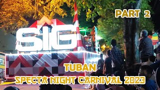 TUBAN SPECTA NIGHT CARNIVAL 2023 | PART 2