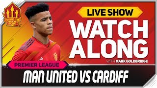Manchester United vs Cardiff With Mark Goldbridge