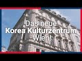 Korea hautnah: Das neue Korea Kulturzentrum Wien