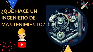 👷‍♂️⚙️¿Qué hace un INGENIERO DE MANTENIMIENTO? | Trabajo de Encargado de MTTO