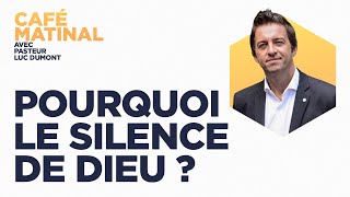 Pourquoi le silence de Dieu? | Luc Dumont