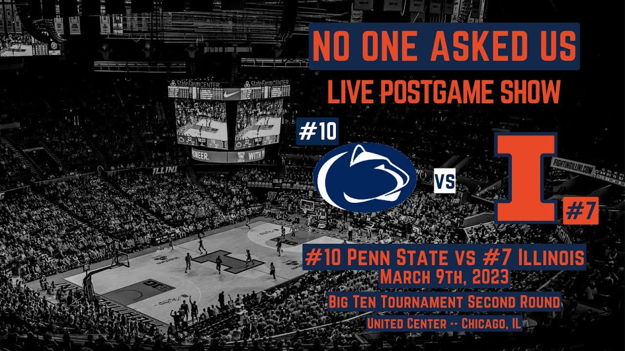 Illini Basketball Postgame Show: B1G Tourney V #10 Penn State 3/9/23 ...