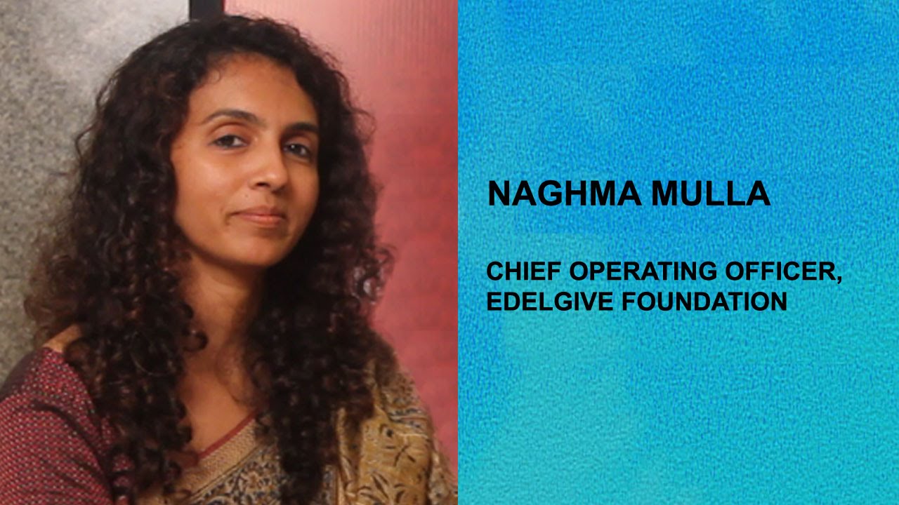 In Conversation With Naghma Mulla, COO, EdelGive Foundation - YouTube