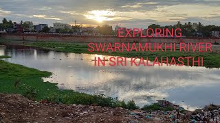 EXPLORING SWARNAMUKHI RIVER IN SRI KALAHASTHI