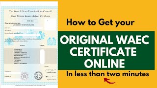 Get Your Original WAEC CERTIFICATE online in less than two minutes// Original WAEC CERTIFICATE