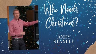 Who Needs Christmas Bible study by Andy Stanley | Session 1