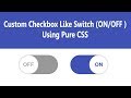 Custom Checkbox Like ON/OFF Switch | Pure CSS | W3FARMERS