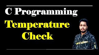 Temperature Check | if else | c programming | bangla tutorial