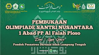 🔴[LIVE] PEMBUKAAN OLIMPIADE SANTRI NUSANTARA - Peringatan Harlah 1 Abad PP. Al-Falah Ploso