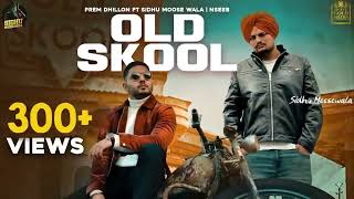OLD SKOOL (Full Song) Prem Dhillon ft Sidhu Moose Wala |The Kidd | Nseeb | Rahul Chahal | Gold Media