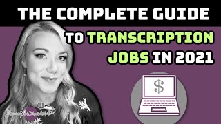 Transcription Jobs for Beginners: The Complete Guide to Becoming a Paid Transcriber in 2021
