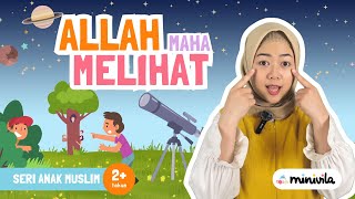 ALLAH MAHA MELIHAT | Mengajarkan Agama Islam, Mengenalkan Sifat \u0026 Nama Allah kepada Anak Sejak Dini