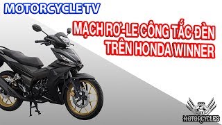 Video 90: Dạy Sửa Xe Sơ Đồ Mạch Rơ Le Công Tắc Đèn Honda winner | Motorcycles TV