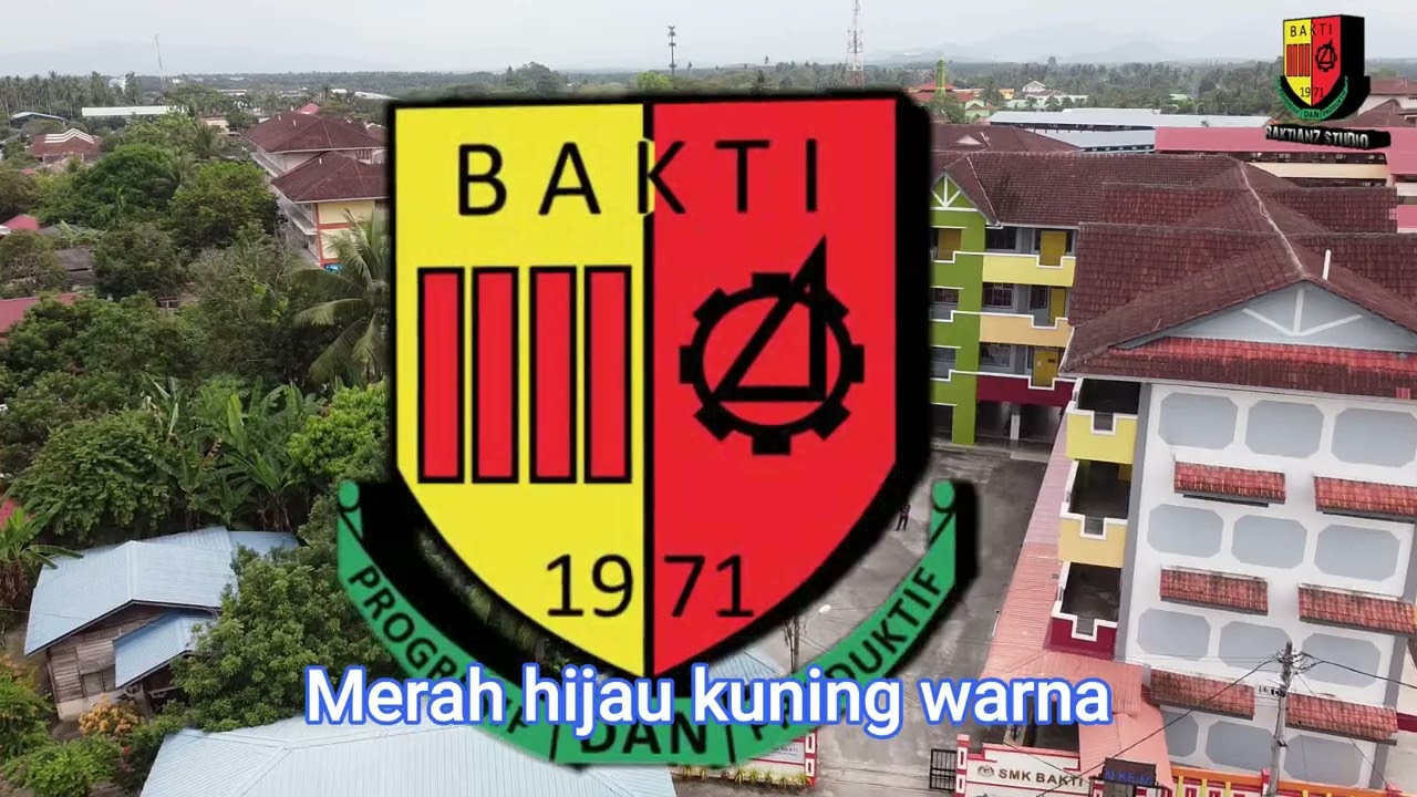 LAGU RASMI SEKOLAH MENENGAH KEBANGSAAN BAKTI - YouTube