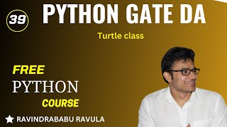 PYTHON | Turtle Class | Ravindrababu Ravula