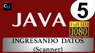 Curso de Java [Tutorial Java Básico] 05 - Ingresando Datos (Scanner)