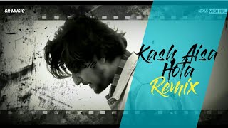 Kash Aisa Hota Remix | NEXUS VISUAL | SR MUSIC | Darshan Raval