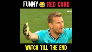 Funny Red Cards In football