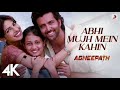 abhi mujh mein kahin agneepath priyanka chopra hrithik roshan sonu nigam ajay atul