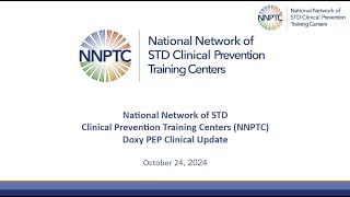 National Network of STD Clinical Prevention Training Centers Doxy PEP Clinical Update: Session 1