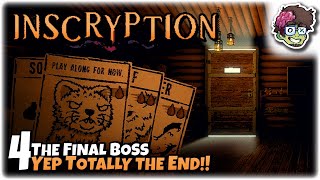 THE FINAL BOSS, YEP TOTALLY THE END FOR SURE!! | Let's Play: Inscryption | Part 4 | Gameplay