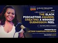 @BlackPodAwards: A Crash Course On Creating A Winning Submission Reel