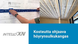 Intello XN - Kosteutta ohjaava höyrynsulkukangas