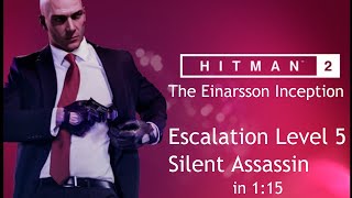 HITMAN™2 | The Einarsson Inception Level 5 | Escalation | Silent Assassin in 1:15