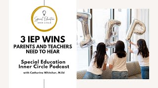 3 IEP Wins You Need to Hear