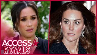 Meghan Markle Says Kate Middleton Made Her Cry Before Wedding
