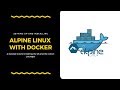 Alpine Linux and Docker Installation (2019)