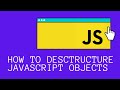 Javascript Object Destructure