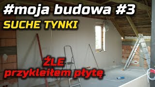 #mojabudowa #3 ŹLE SIĘ STAŁO - Suche tynki