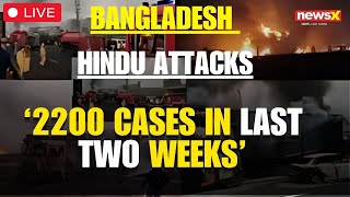 LIVE: Bangladesh Hindu Tensions: Hindu Minority Targeted in B'desh | 2,200 Cases in Last Two Weeks