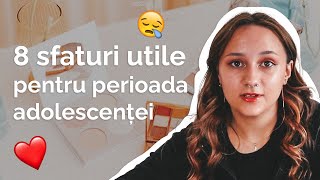 8 SFATURI UTILE PENTRU ADOLESCENȚI - sentimente, părinți, relații...