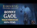 Bonny Gaol Walkthrough: All NPC, All Bosses, Secrets, All Items Elden Ring Playthrough