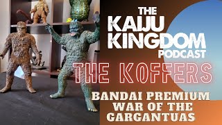 The KOFFERS: Bandai Premium War of the Gargantuas