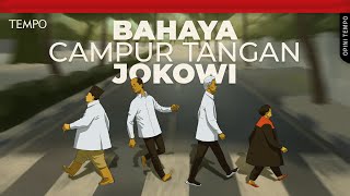 Bahaya Campur Tangan Jokowi dalam Pemilu 2024 | Opini Tempo
