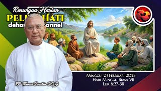 PELITA HATI - Minggu, 23 Februari 2025 - HARI MINGGU BIASA VII